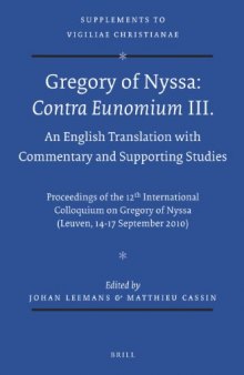Gregory of Nyssa: Contra Eunomium III: An English Translation with Commentary and Supporting Studies. Proceedings of the 12th International Colloquium  on Gregory of Nyssa (Leuven, 14-17 September 2010)