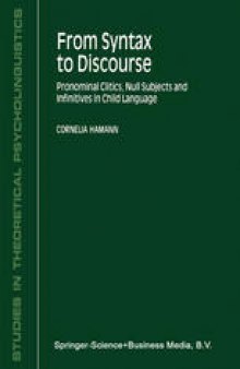 From Syntax to Discourse: Pronominal Clitics, Null Subjects and Infinitives in Child Language