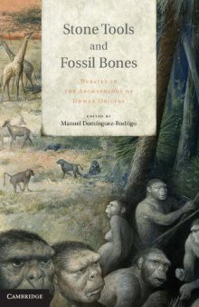 Stone Tools and Fossil Bones Debates in the Archaeology of Human Origins