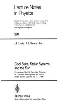 Cool stars, stellar systems, and the sun : proceedings of the Fifth Cambridge Workshop on Cool Stars, Stellar Systems, and the Sun, held in Boulder, Colorado, July 7-11, 1987