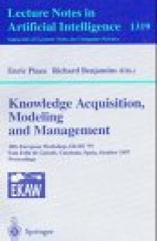 Knowledge Acquisition, Modeling and Management: 10th European Workshop, EKAW '97 Sant Feliu de Guixols, Catalonia, Spain October 15–18, 1997 Proceedings