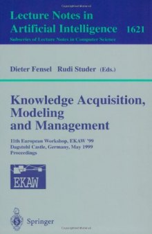Knowledge Acquisition, Modeling and Management: 11th European Workshop, EKAW’99 Dagstuhl Castle, Germany, May 26–29, 1999 Proceedings