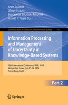 Information Processing and Management of Uncertainty in Knowledge-Based Systems: 15th International Conference, IPMU 2014, Montpellier, France, July 15-19, 2014, Proceedings, Part II