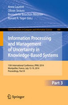 Information Processing and Management of Uncertainty in Knowledge-Based Systems: 15th International Conference, IPMU 2014, Montpellier, France, July 15-19, 2014, Proceedings, Part III