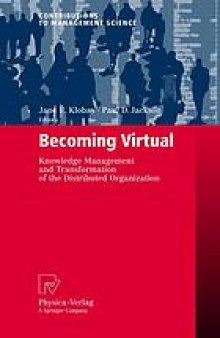 Becoming virtual : knowledge management and transformation of the distributed organization