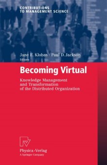 Becoming Virtual: Knowledge Management and Transformation of the Distributed Organization (Contributions to Management Science)  