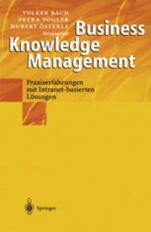 Business Knowledge Management: Praxiserfahrungen mit Intranetbasierten Lösungen