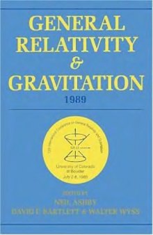 General relativity and gravitation, 1989 : proceedings of the 12th International Conference on General Relativity and Gravitation, University of Colorado at Boulder, July 2-8, 1989