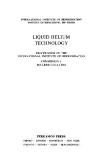 Liquid Helium Technology. Proceedings of the International Institute of Refrigeration Commission 1: Boulder (USA) 1966
