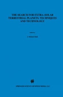 The Search for Extra-Solar Terrestrial Planets: Techniques and Technology: Proceedings of a Conference held in Boulder, Colorado, May 14–17, 1995