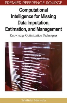 Computational intelligence for missing data imputation, estimation and management: knowledge optimization techniques