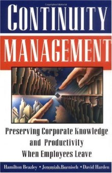 Continuity Management: Preserving Corporate Knowledge And Productivity When Employees Leave