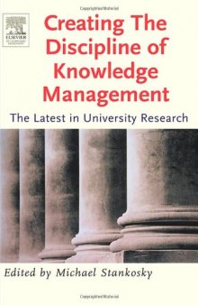 Creating The Discipline Of Knowledge Management
