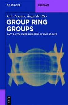 Group Ring Groups - Volume 2 : Structure Theorems of Unit Groups