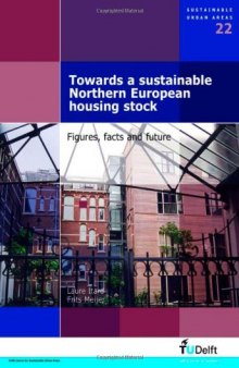 Towards a Sustainable Northern European Housing Stock: Figures, Facts and Future - Volume 22 Sustainable Urban Areas  