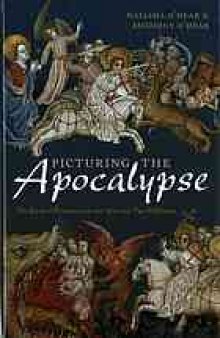 Picturing the apocalypse : the book of Revelation in the arts over two millennia