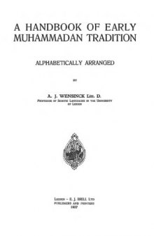 A Handbook of Early  Muhammadan Tradition  Alphabetically Arranged