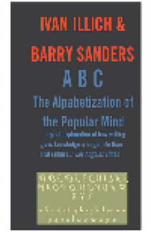 ABC. The Alphabetizaton of the Popular Mind