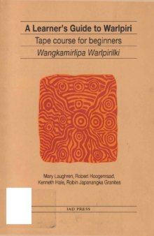 A Learner's Guide to Warlpiri: Wangkamirlipa Warlpirilki