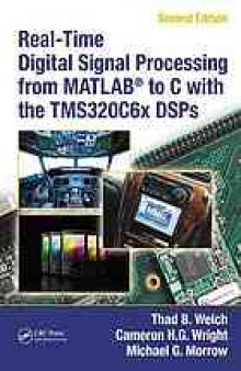 Real-time digital signal processing from MATLAB to C with the TMS320C6x DSPs