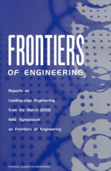 7th annual symposium on frontiers of engineering. Frontiers of Engineering - Rpts on Ldng.-Edge Engrg. [Mar. 2002 Symp.] - NAE, NRC