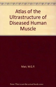 Atlas of the Ultrastructure of Diseased Human Muscle