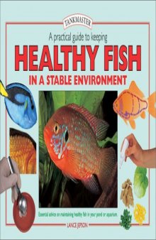 A Practical Guide to Keeping Healthy Fish in a Stable Environment (Tankmasters Series)