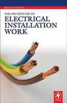 Dictionary of electrical installation work: illustrated dictionary: a practical A-Z guide