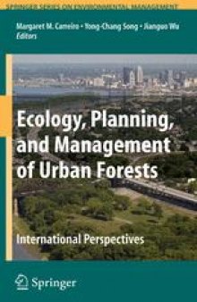 Ecology, Planning, and Management of Urban Forests: International Perspectives