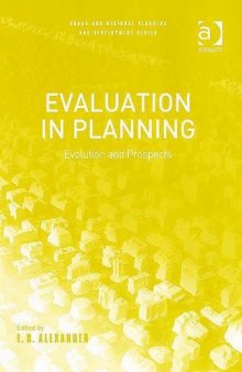 Evaluation in Planning: Evolution And Prospects (Urban and Regional Planning and Development Series)