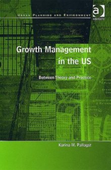 Growth Management in the US: Between Theory and Practice (Urban Planning and Environment)