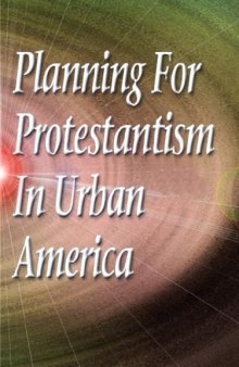 PLANNING FOR PROTESTANTISM IN URBAN AMERICA