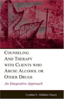 Counseling and Therapy With Clients Who Abuse Alcohol or Other Drugs: An Integrative Approach (Lea's Counseling and Psychotherapy)