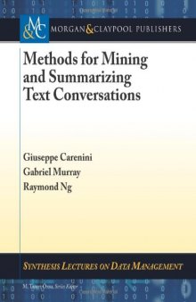 Methods for Mining and Summarizing Text Conversations (Synthesis Lectures on Data Management)  