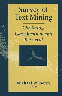 Survey of text mining: Clustering, classification and retrieval