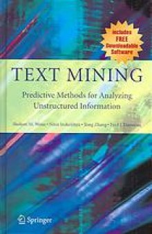 Text mining : predictive methods for analyzing unstructured information