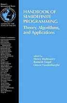 Handbook of semidefinite programming : theory, algorithms, and applications