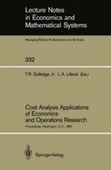 Cost Analysis Applications of Economics and Operations Research: Proceedings of the Institute of Cost Analysis National Conference, Washington, D.C., July 5–7, 1989