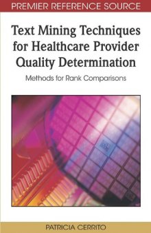 Text Mining Techniques for Healthcare Provider Quality Determination: Methods for Rank Comparisons (Premier Reference Source)