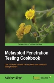 Metasploit Penetration Testing Cookbook: Over 70 recipes to master the most widely used penetration testing framework