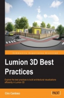 Lumion 3D Best Practices: Explore the best practices to build architectural visualizations efficiently in Lumion 3D