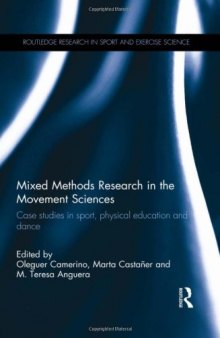Mixed Methods Research in the Movement Sciences: Case Studies in Sport, Physical Education and Dance