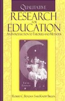 Qualitative research for education : an introduction to theories and methods