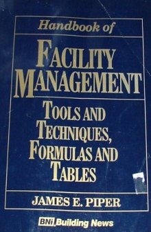 Handbook of facility management : tools and techniques, formulas and tables