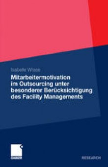 Mitarbeitermotivation im Outsourcing unter besonderer Berücksichtigung des Facility Managements