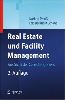 Real Estate und Facility Management: Aus Sicht der Consultingpraxis, 2.Auflage  GERMAN 