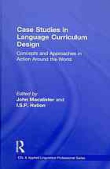 Case studies in language curriculum design : concepts and approaches in action around the world