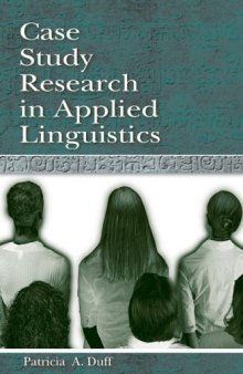 Case Study Research in Applied Linguistics (Second Language Acquisition Research: Theoretical and Methodological Issues)