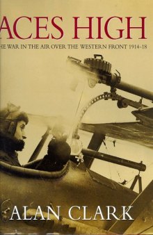 Aces High: War In The Air Over The Western Front, 1914-18 (Cassell Military Classics)