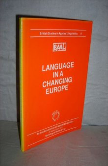Language In A Changing Europe (British Studies in Applied Linguistics)